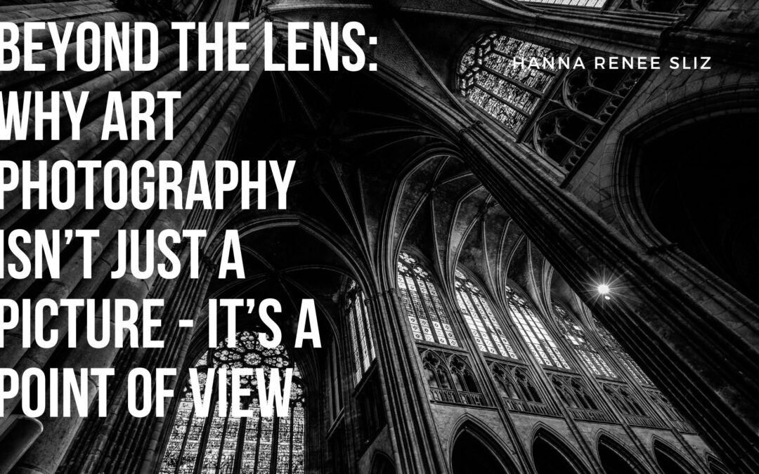 Beyond the Lens: Why Art Photography Isn’t Just a Picture—It’s a Point of View