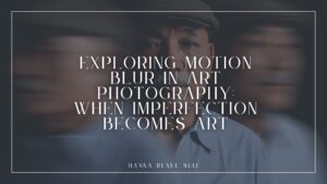Exploring Motion Blur in Art Photography_ When Imperfection Becomes Art