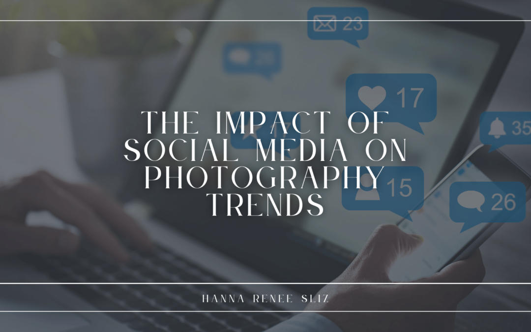 The Impact of Social Media on Photography Trends