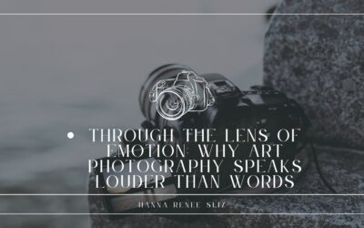 Through the Lens of Emotion: Why Art Photography Speaks Louder Than Words